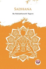 Sadhana - Rabindranath Tagore - 9789356567337