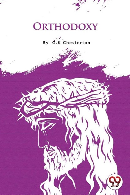 Orthodoxy, G.K. Chesterton - Paperback - 9789356567566
