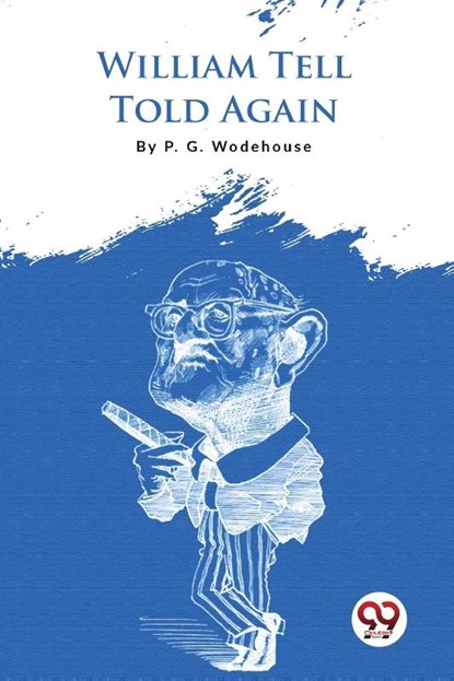 William Tell Told Again, P.G. Wodehouse - Paperback - 9789356567603