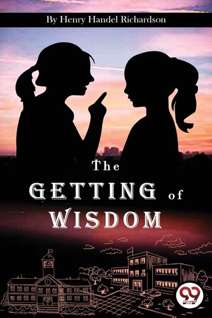 The Getting of Wisdom, Henry Handel Richardson - Paperback - 9789356568105
