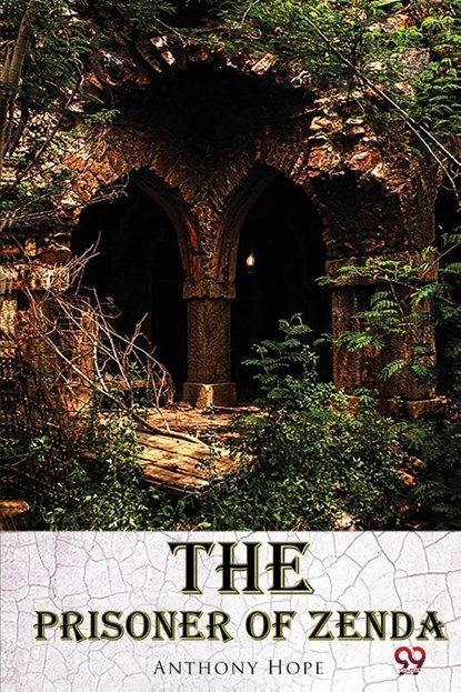 The Prisoner of Zenda, Anthony Hope - Paperback - 9789356568112