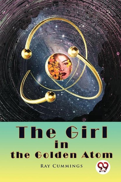 The Girl in the Golden Atom, Ray Cummings - Paperback - 9789356569232