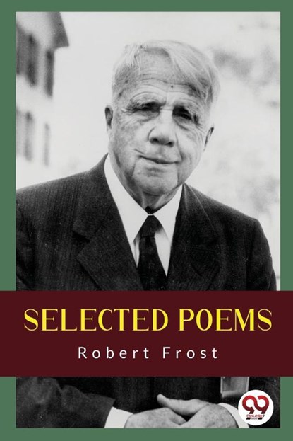 Selected Poems, Robert Frost - Paperback - 9789356569294