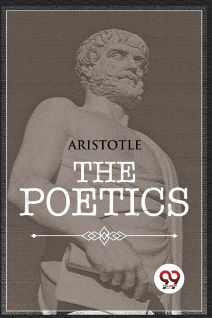 The Poetics, Aristotle - Paperback - 9789356569591