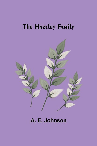 The Hazeley Family, A. E. Johnson - Paperback - 9789356572126