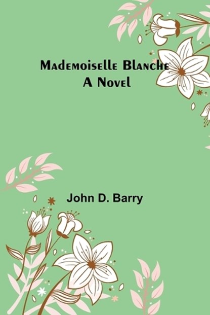 Mademoiselle Blanche, D. BARRY,  John - Paperback - 9789356576995