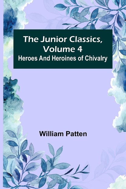 The Junior Classics, Volume 4, William Patten - Paperback - 9789356577756