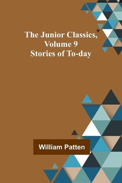 The Junior Classics, Volume 9, PATTEN,  William - Paperback - 9789356577800