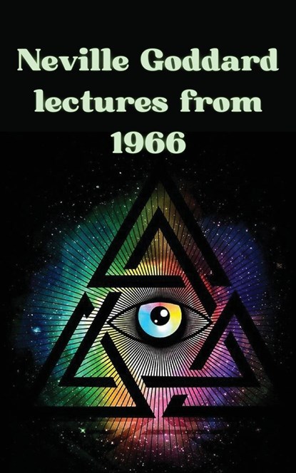 Neville Goddard lectures from 1966, Neville Goddard - Paperback - 9789356617544