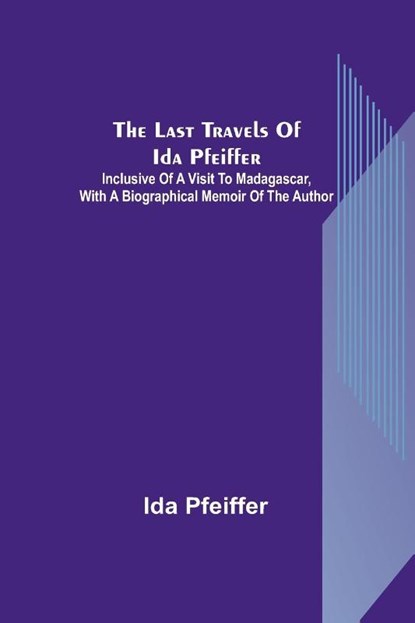 The last travels of Ida Pfeiffer, Ida Pfeiffer - Paperback - 9789356703483