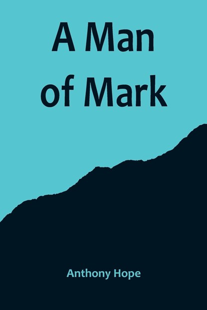 A Man of Mark, Anthony Hope - Paperback - 9789356714762
