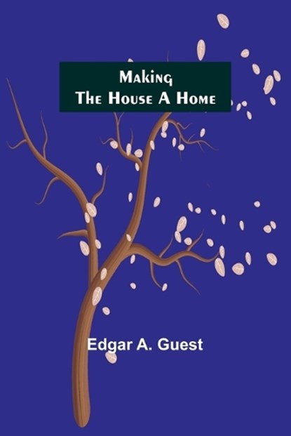 Making the House a Home, A. GUEST,  Edgar - Paperback - 9789356716025