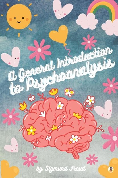 A General Introduction to Psychoanalysis (Illustrated), Sigmund Freud - Paperback - 9789356754782