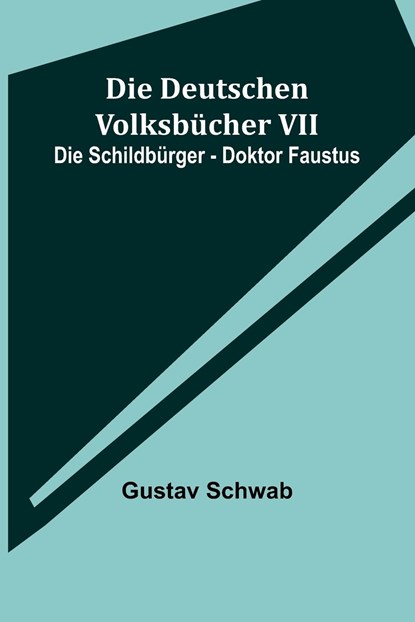 Die Deutschen Volksbücher VII, Gustav Schwab - Paperback - 9789356781009