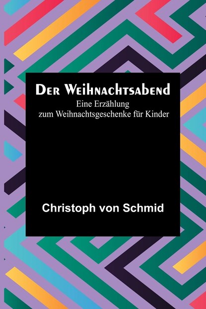 Der Weihnachtsabend, Christoph Von Schmid - Paperback - 9789356781382