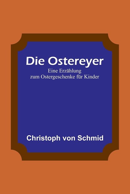 Schmid, C: Ostereyer, Christoph Von Schmid - Paperback - 9789356781399