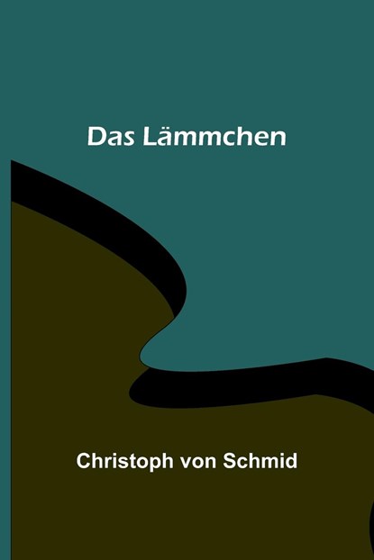 Das Lämmchen, Christoph Von Schmid - Paperback - 9789356781405