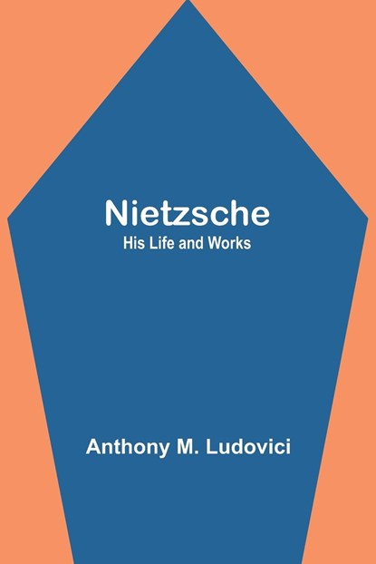 Nietzsche, Anthony M. Ludovici - Paperback - 9789356784017