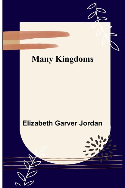 Many Kingdoms, Elizabeth Garver Jordan - Paperback - 9789356787018