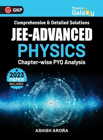 Physics Galaxy 2024 : JEE Advanced - Physics - Chapter wise PYQ Analysis, Ashish Arora - Paperback - 9789356813472