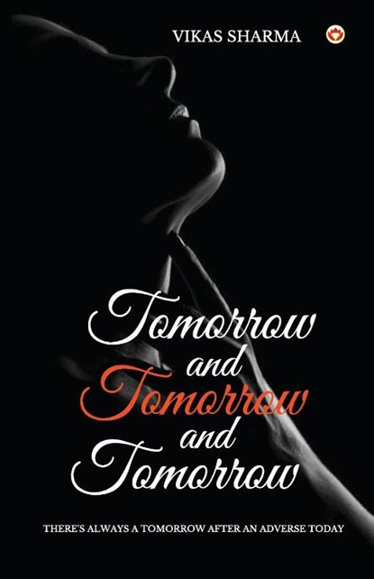 Tomorrow and Tomorrow and Tomorrow, Vikas Sharma - Paperback - 9789356842588