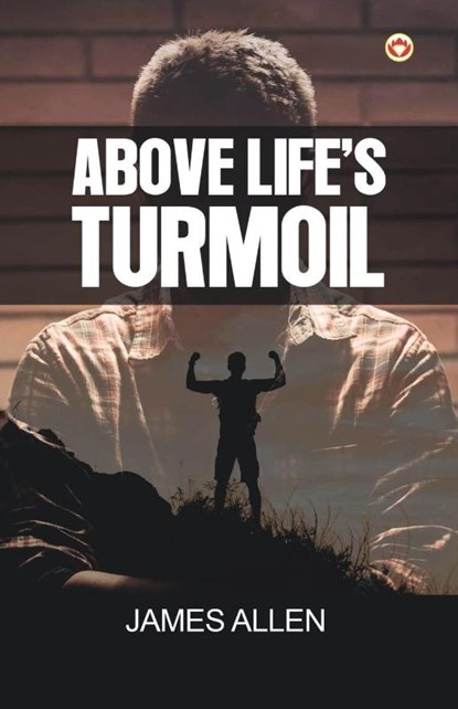 Above Life's Turmoil, James Allen ; Jim Killavey - Paperback - 9789356844964