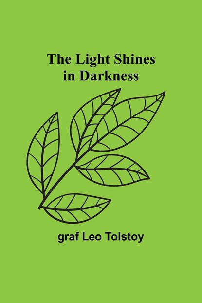 The Light Shines in Darkness, Graf Leo Tolstoy - Paperback - 9789356891913