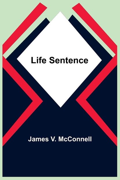 Life Sentence, James V. McConnell - Paperback - 9789356898547