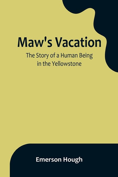 Maw's Vacation, Emerson Hough - Paperback - 9789356901506