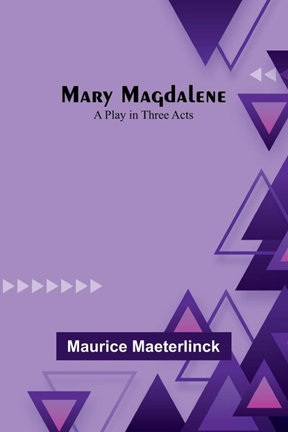 Mary Magdalene, Maurice Maeterlinck - Paperback - 9789356908857