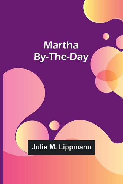 Martha By-the-Day, Julie M. Lippmann - Paperback - 9789356909748