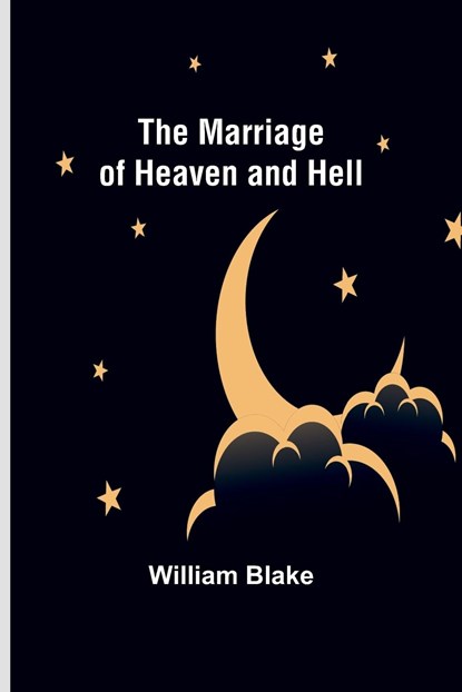 The Marriage of Heaven and Hell, William Blake - Paperback - 9789356909946