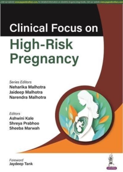 Clinical Focus on High-Risk Pregnancy, Neharika Malhotra ; Jaideep Malhotra ; Narendra Malhotra - Paperback - 9789356960909