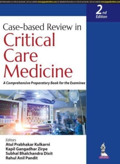 Case-based Review in Critical Care Medicine, Atul Prabhakar Kulkarni ; Kapil Gangadhar Zirpe ; Subhal Bhalchandra Dixit ; Rahul Anil Pandit - Paperback - 9789356963870