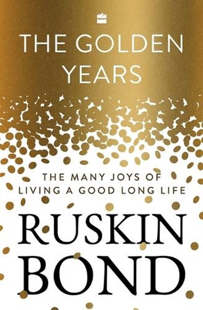 The Golden Years, Ruskin Bond - Gebonden - 9789356990616