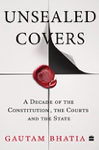Unsealed Covers, Gautam Bhatia - Ebook - 9789356993624