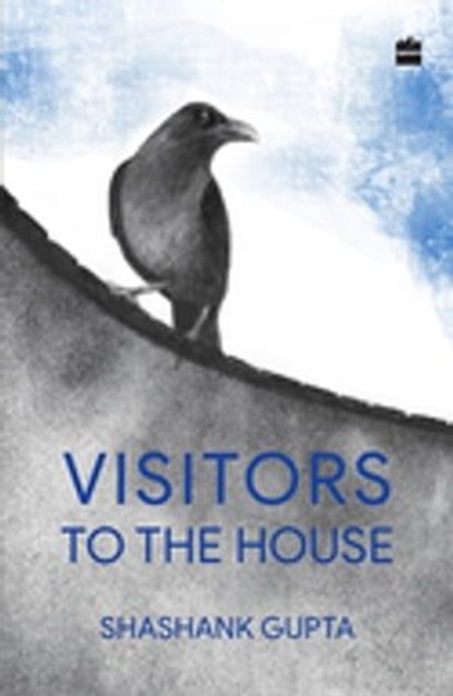 Visitors To The House, Shashank Gupta - Ebook - 9789356994478