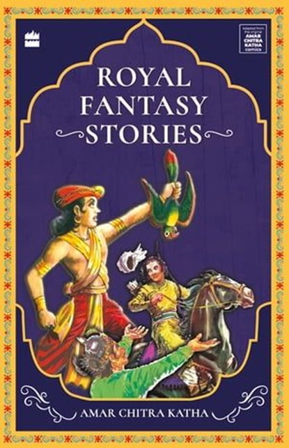 Royal Fantasy Stories, Harshikaa Udasi ; Amar Chitra Katha - Ebook - 9789356994539
