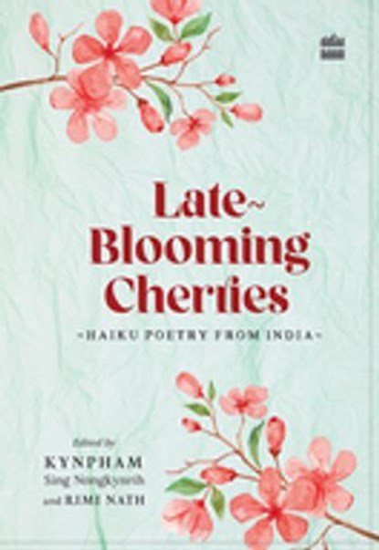 Late-Blooming Cherries, Kynpham Sing Nongkynrih ; Rimi Nath - Ebook - 9789356997295