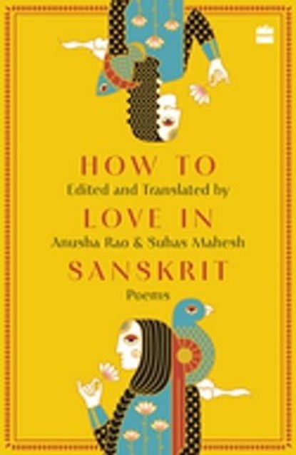 How to Love in Sanskrit, Anusha Rao ; Suhas Mahesh - Ebook - 9789356998087
