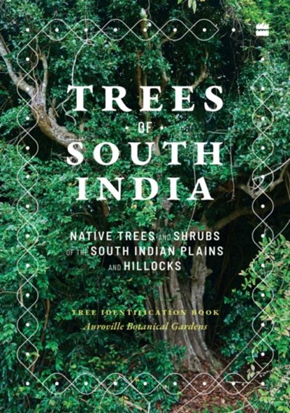 Trees of South India, Paul Blanchflower ; Marie Demont - Paperback - 9789356999213