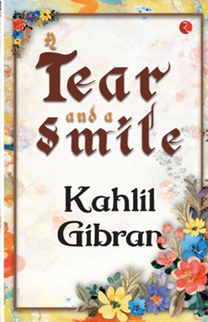 A Tear and a Smile, Kahlil Gibran - Paperback - 9789357021999