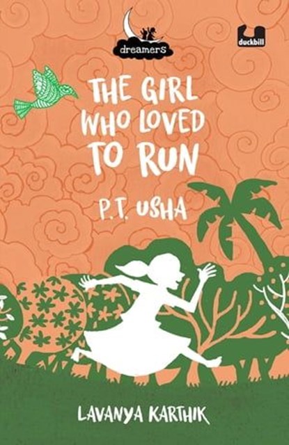 The Girl Who Loved to Run: PT Usha, Lavanya Karthik - Ebook - 9789357081313