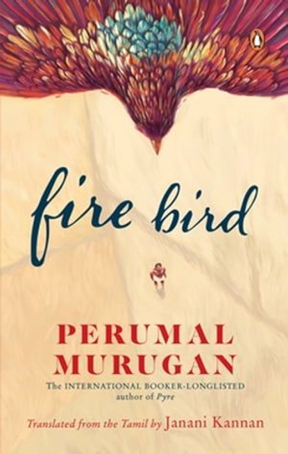 Fire Bird, Dr Perumal Murugan - Ebook - 9789357081825