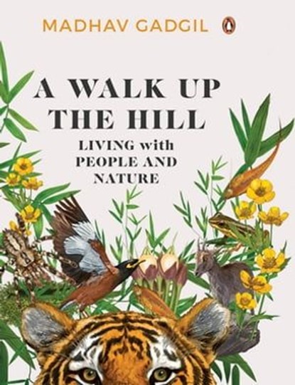 A Walk Up The Hill, Madhav Gadgil - Ebook - 9789357082211