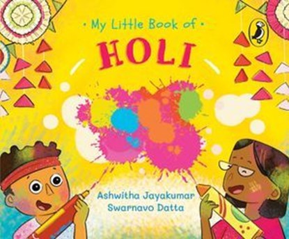 My Little Book of Holi, Ashwitha Jayakumar - Ebook - 9789357083652