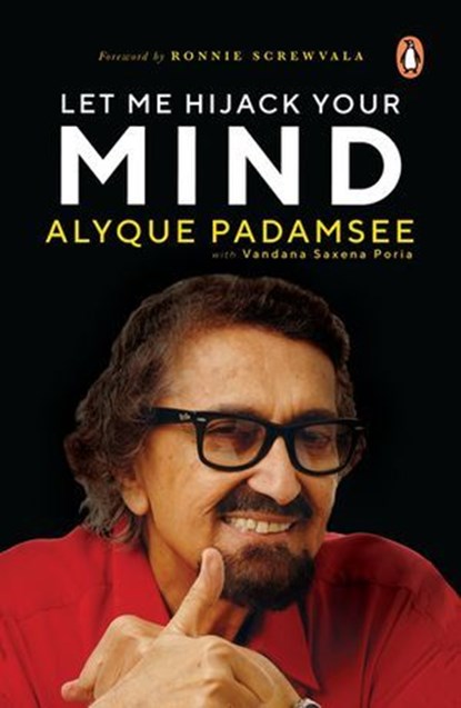 Let Me Hijack Your Mind, Alyque Padamsee ; Vandana Saxena Poria - Ebook - 9789357086387