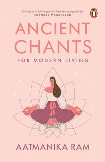 Ancient Chants for Modern Living, Aatmanika Ram - Ebook - 9789357088091
