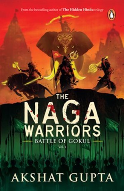 The Naga Warriors 1, Akshat Gupta - Ebook - 9789357089364