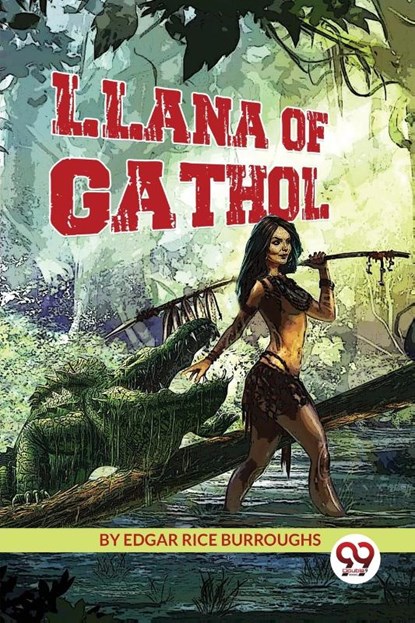 Llana of Gathol, Edgar Rice Burroughs - Paperback - 9789357270076